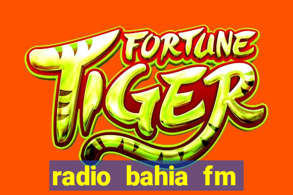 radio bahia fm 88.7 ao vivo ouvir